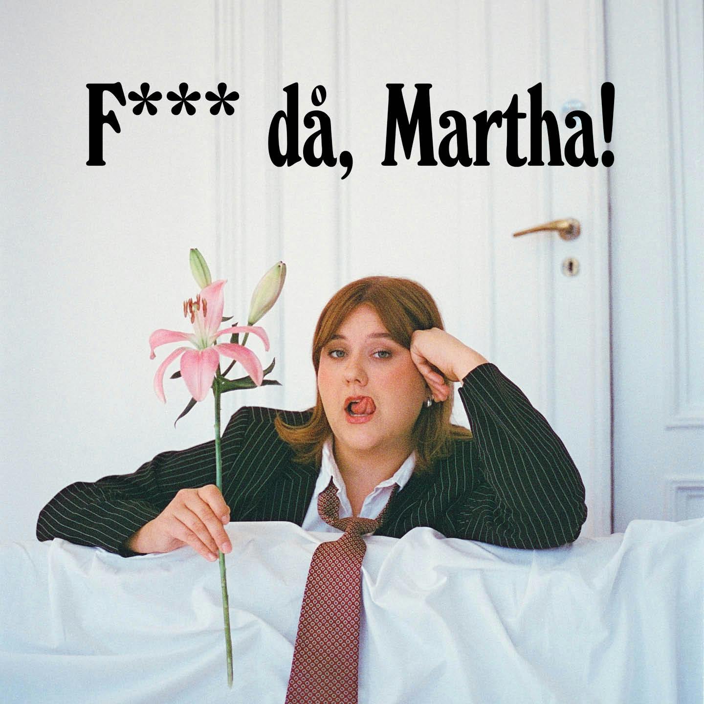 Martha Leivestad – “Faen då, Martha!”